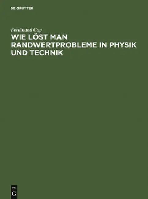 Wie löst man Randwertprobleme in Physik und Technik (English, Ferdinand Cap)