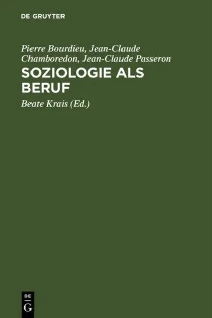 Soziologie als Beruf (English, Pierre Bourdieu | Jean-Claude Chamboredon | Jean-Claude Passeron)