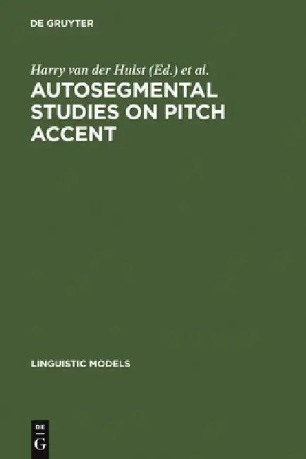 Autosegmental Studies on Pitch Accent (English, Harry Van Der Hulst | Norval Smith)