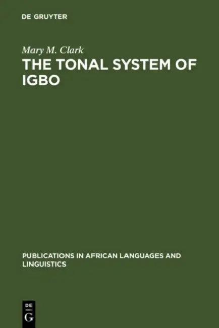 The Tonal System of Igbo (English, Mary M. Clark)