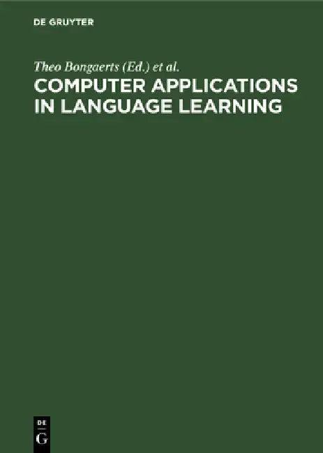 Computer Applications in Language Learning (English, Theo Bongaerts | Pieter De Haan | Sylvia Lobbe)