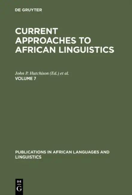 Current Approaches to African Linguistics. Vol 7 (English, John P. Hutchison | Victor Manfredi)