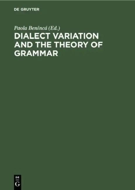 Dialect Variation and the Theory of Grammar (English, Paola Benincá)
