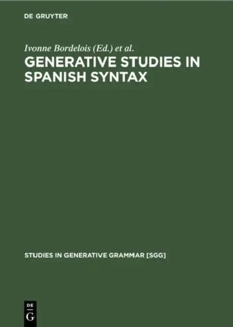 Generative Studies in Spanish Syntax (English, Ivonne Bordelois | Heles Contreras)