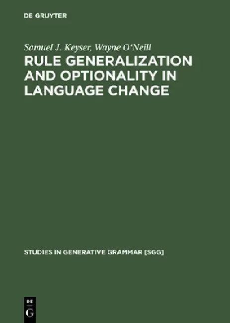 Rule Generalization and Optionality in Language Change (English, Samuel J. Keyser | Wayne O'Neill)