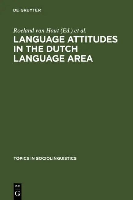 Language Attitudes in the Dutch Language Area (English, Roeland Van Hout | Uus Knops)