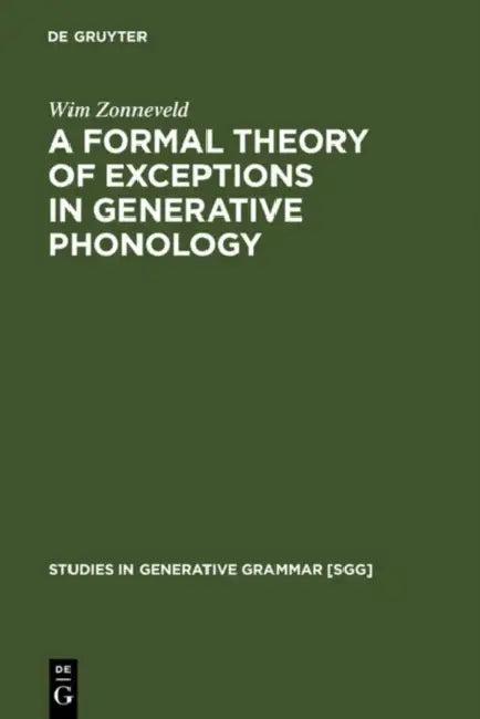 A Formal Theory of Exceptions in Generative Phonology (English, Wim Zonneveld)