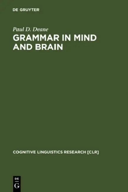 Grammar in Mind and Brain (English, Paul D. Deane)