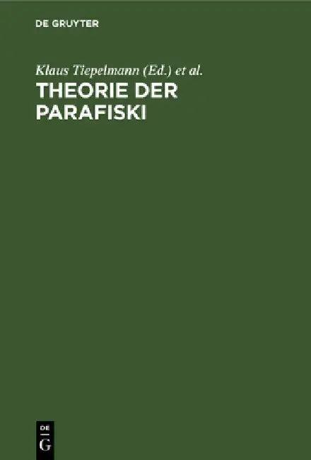Theorie der Parafiski (English, Klaus Tiepelmann | Gregor Van Der Beek)