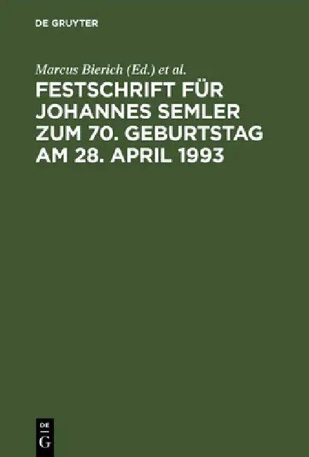 Festschrift Für Johannes Semler Zum 70. Geburtstag Am 28. April 1993 (English, Marcus Bierich | Peter Hommelhoff | Bruno Kropff)