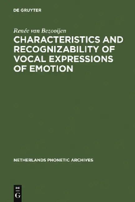Characteristics and Recognizability of Vocal Expressions of Emotion (English, Renée Van Bezooijen)