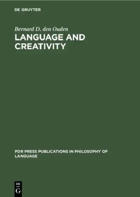 Language and Creativity (English, Bernard D. Den Ouden)