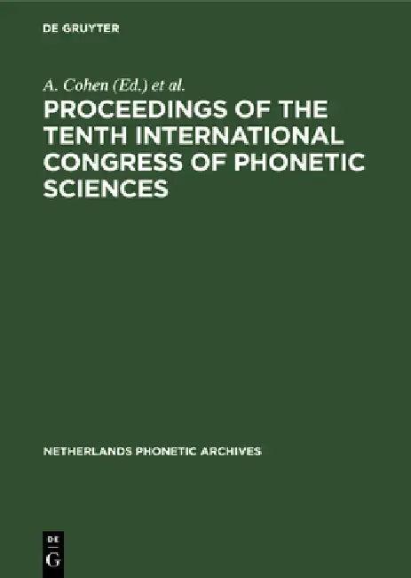 Proceedings of the Tenth International Congress of Phonetic Sciences (English, A. Cohen | M. P. R. Van Den Broecke)