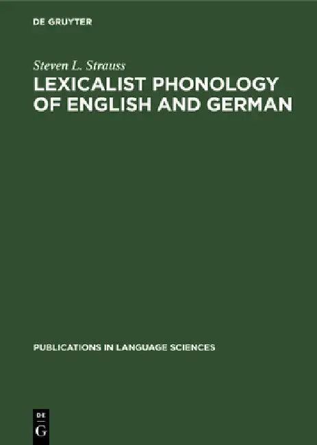 Lexicalist Phonology of English and German (English, Steven L. Strauss)