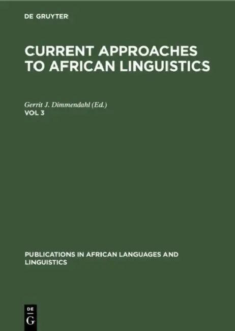 Current Approaches to African Linguistics. Vol 3 (English, Gerrit J. Dimmendahl)