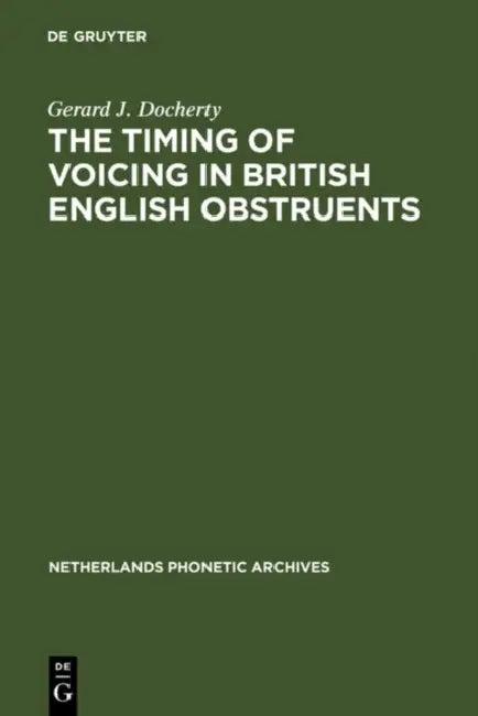 The Timing of Voicing in British English Obstruents (English, Gerard J. Docherty)