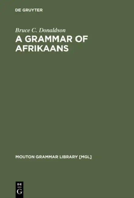 A Grammar of Afrikaans (English, Bruce C. Donaldson)