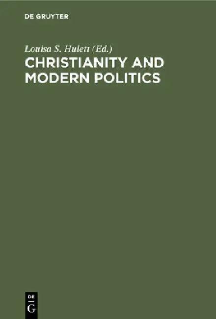 Christianity and Modern Politics (English, Louisa S. Hulett)
