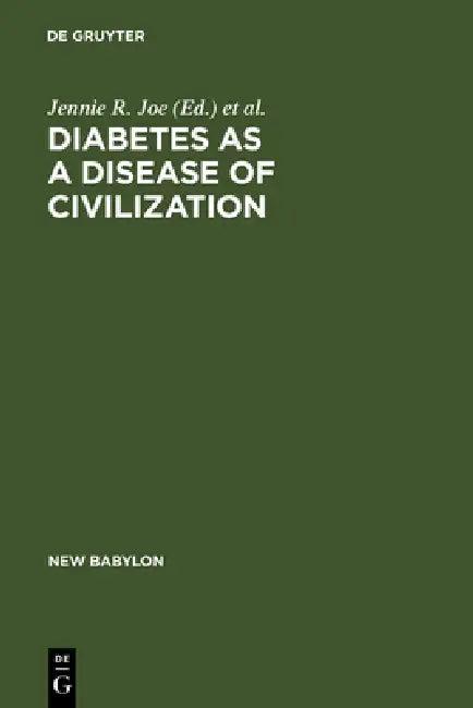 Diabetes as a Disease of Civilization (English, Jennie R. Joe | Robert S. Young)