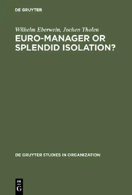 Euro-Manager or Splendid Isolation? (English, Wilhelm Eberwein | Jochen Tholen)