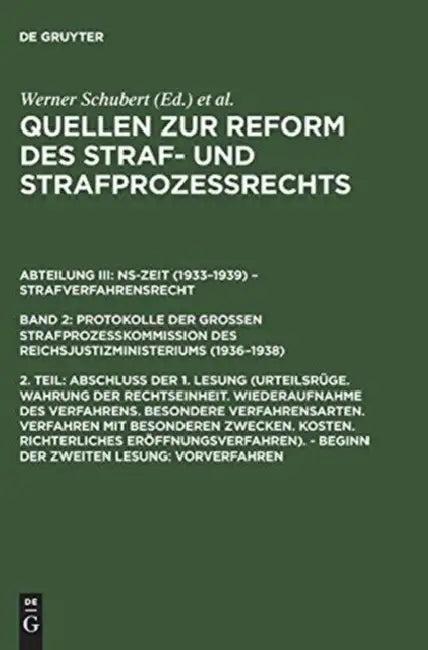 Quellen Zur Reform Des Straf- Und Strafprozeßrechts, 2. Teil, Abschluß Der 1. Lesung - Beginn Der Zw (English, Werner Schubert | Jurgen Regge | Peter Rie)