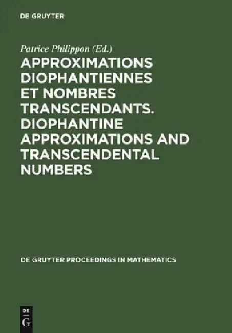 Approximations Diophantiennes Et Nombres Transcendants. Diophantine Approximations and Transcendenta (English, Patrice Philippon)