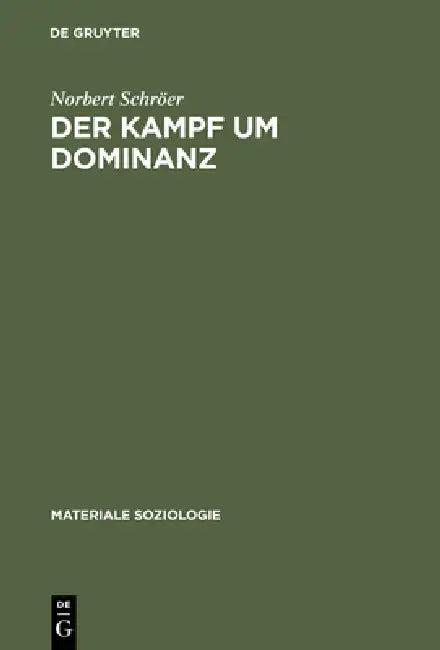 Der Kampf Um Dominanz (English, Norbert Schröer)