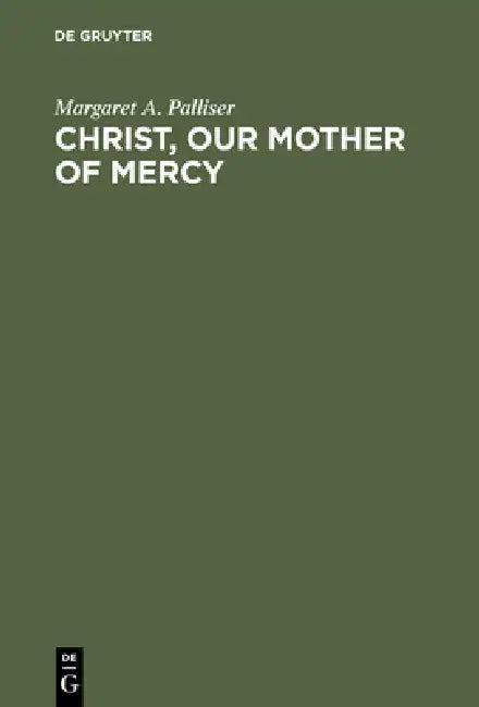 Christ, Our Mother of Mercy (English, Margaret A. Palliser)