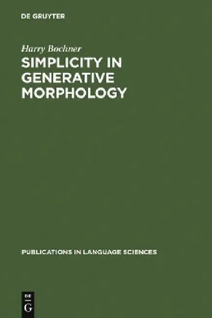 Simplicity in Generative Morphology (English, Harry Bochner)