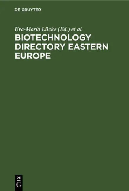 Biotechnology Directory Eastern Europe (English, Eva-Maria Lücke | Eleonore Poetzsch)