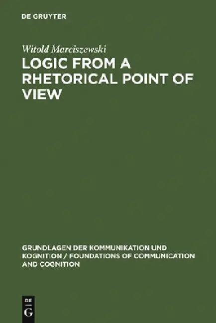 Logic from a Rhetorical Point of View (English, Witold Marciszewski)