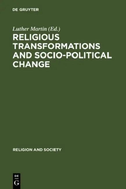 Religious Transformations and Socio-Political Change (English, Luther Martin)
