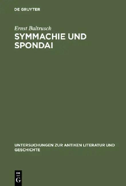 Symmachie Und Spondai (English, Ernst Baltrusch)