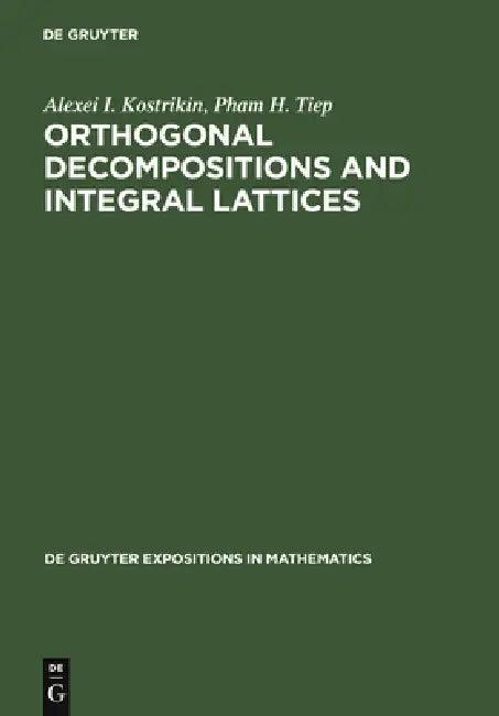 Orthogonal Decompositions and Integral Lattices (English, Alexei Kostrikin | Pham Huu Tiep)