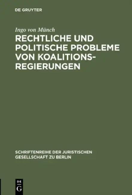 Rechtliche und politische Probleme von Koalitionsregierungen (English, Ingo Von Münch)