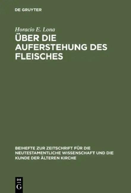 Über die Auferstehung des Fleisches (English, Horacio E. Lona)