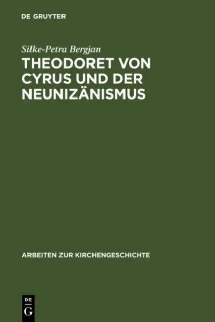 Theodoret Von Cyrus Und Der Neunizänismus (English, Silke-Petra Bergjan)
