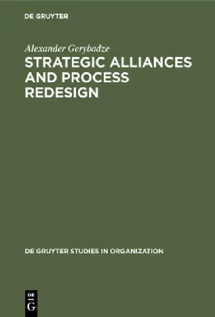 Strategic Alliances and Process Redesign (English, Alexander Gerybadze)