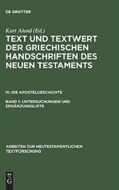 Text und Textwert der griechischen Handschriften des Neuen Testaments, Band 1, Untersuchungen und Er (English, Kurt Aland)