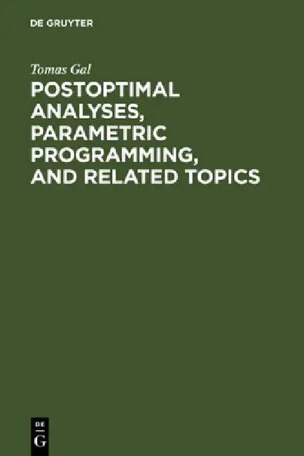 Postoptimal Analyses, Parametric Programming, and Related Topics (English, Tomas Gal)