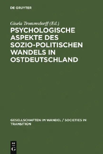Psychologische Aspekte des sozio-politischen Wandels in Ostdeutschland (English, Gisela Trommsdorff)