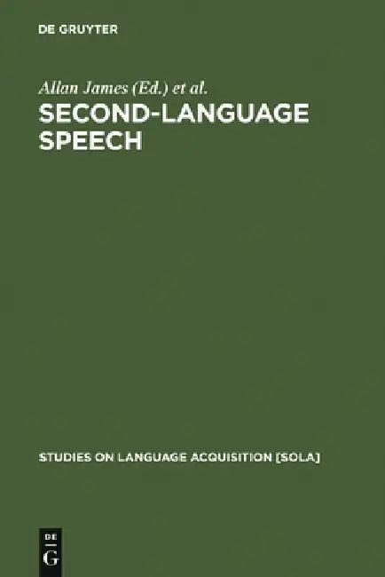 Second-Language Speech (English, Allan James | Jonathan Leather)
