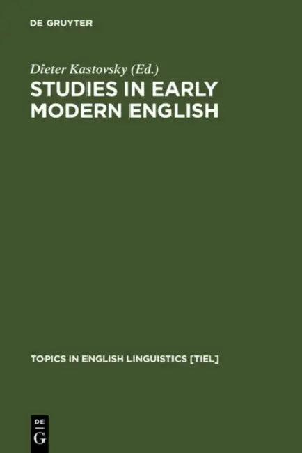 Studies in Early Modern English (English, Dieter Kastovsky)