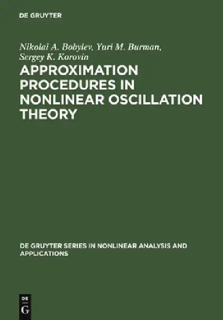 Approximation Procedures in Nonlinear Oscillation Theory (English, Nikolai A. Bobylev | Yurii M. Burman | Sergey K. Korovin)