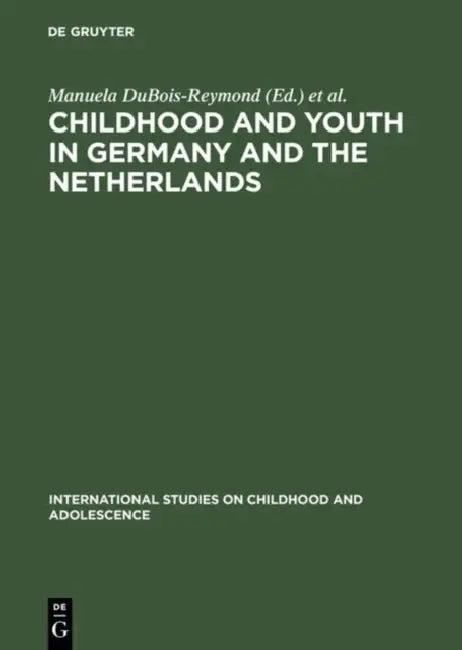 Childhood and Youth in Germany and The Netherlands (English, Manuela DuBois-Reymond | René Diekstra | Klaus Hurrelmann)
