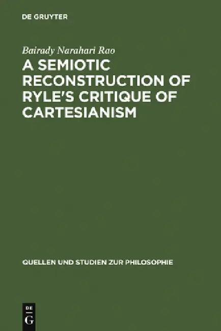 A Semiotic Reconstruction of Ryle's Critique of Cartesianism (English, Bairady Narahari Rao)