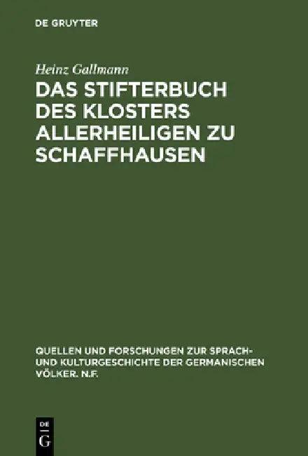 Das Stifterbuch Des Klosters Allerheiligen Zu Schaffhausen (English, Heinz Gallmann)