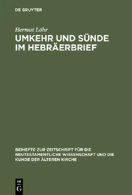 Umkehr Und Sünde Im Hebräerbrief (English, Hermut Löhr)