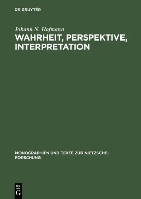 Wahrheit, Perspektive, Interpretation (English, Johann N. Hofmann)