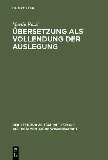 Übersetzung als Vollendung der Auslegung (English, Martin Rösel)